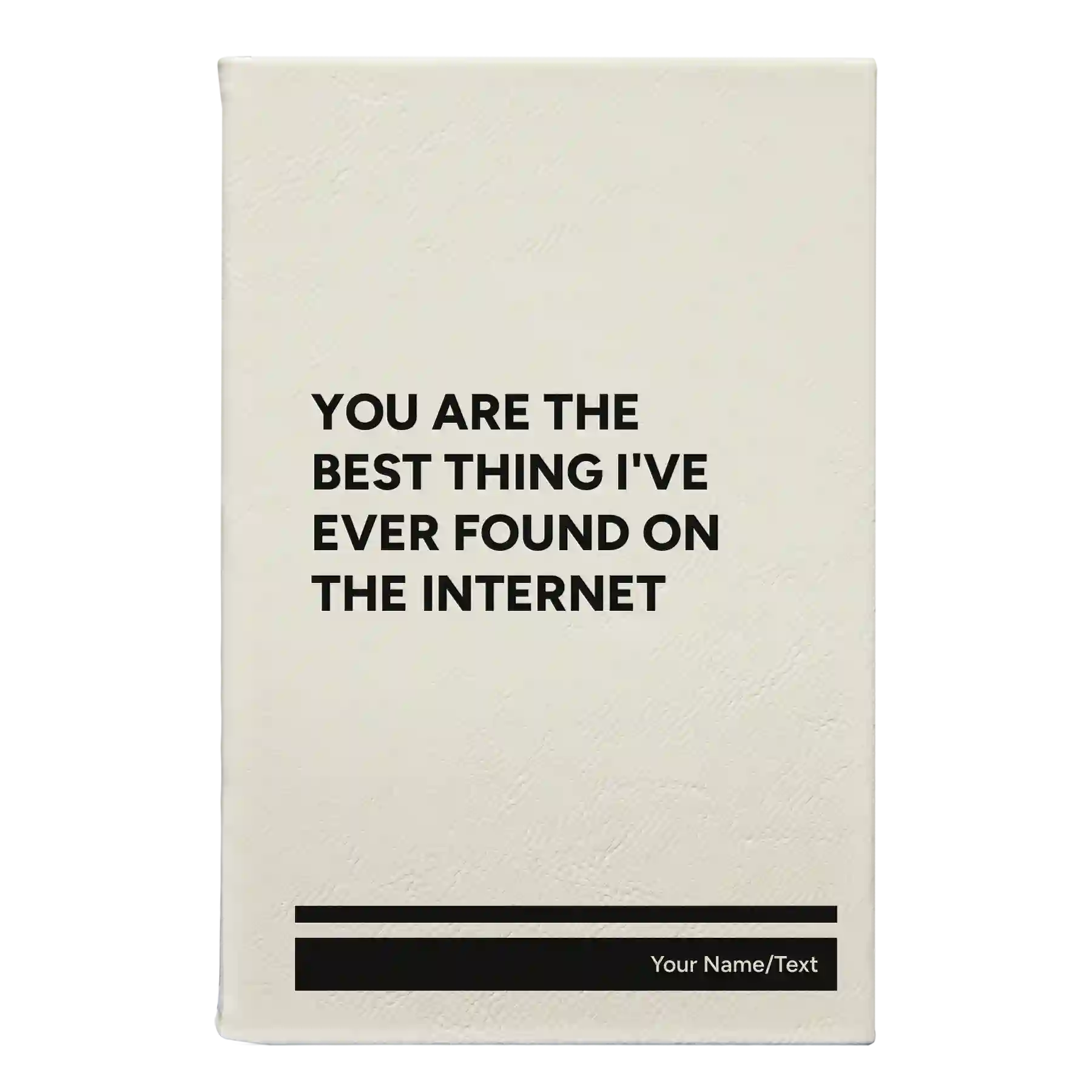Small white leatherette journal laser etched with 'You Are the Best Things Ive Ever Found On the Internet' design