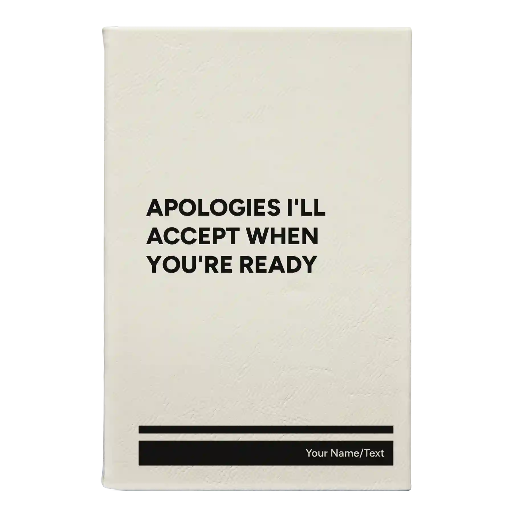 Small white leatherette sketch book laser etched with 'Apologies Ill Accept When Youre Ready' design