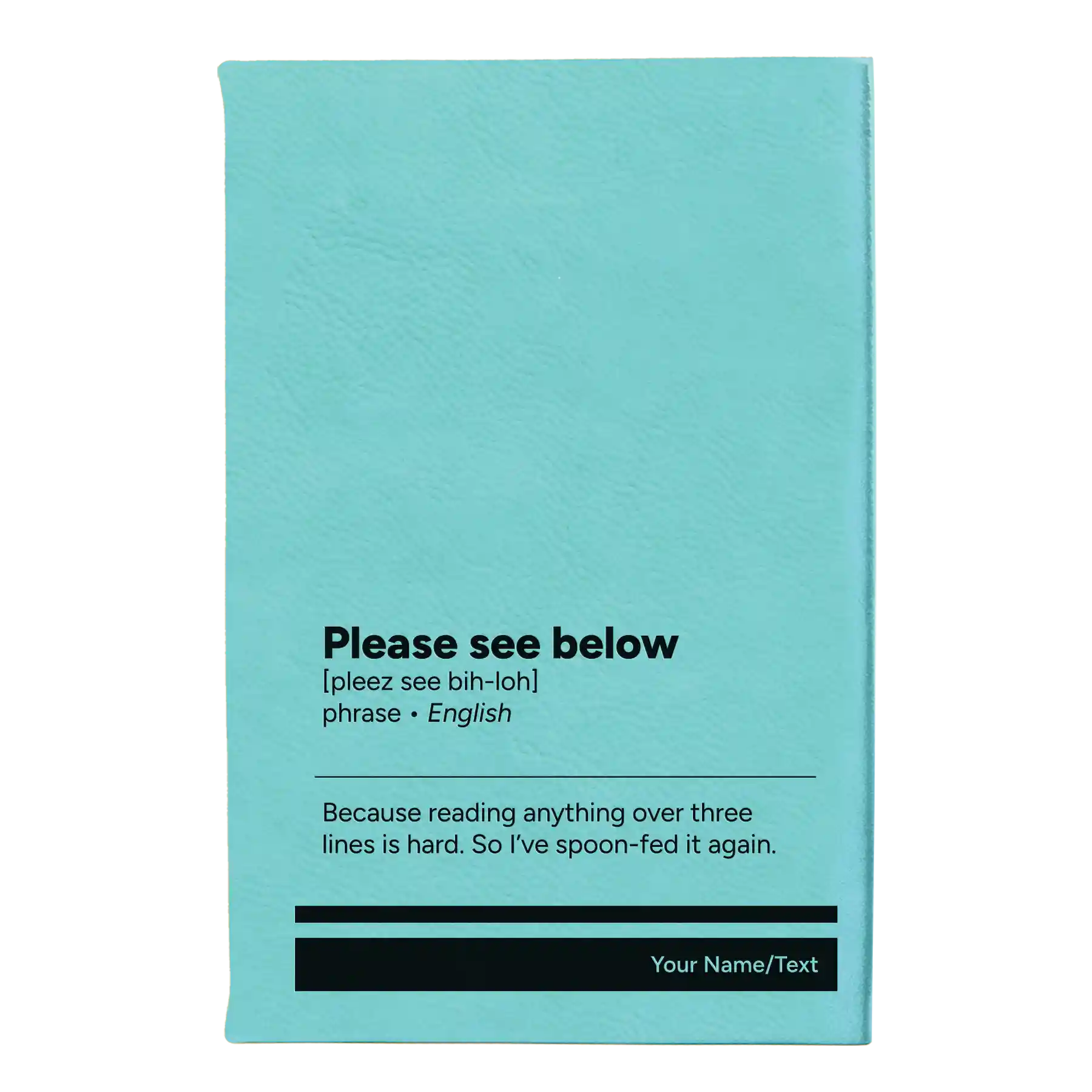 Small teal leatherette journal laser etched with 'Per My Last Email' design