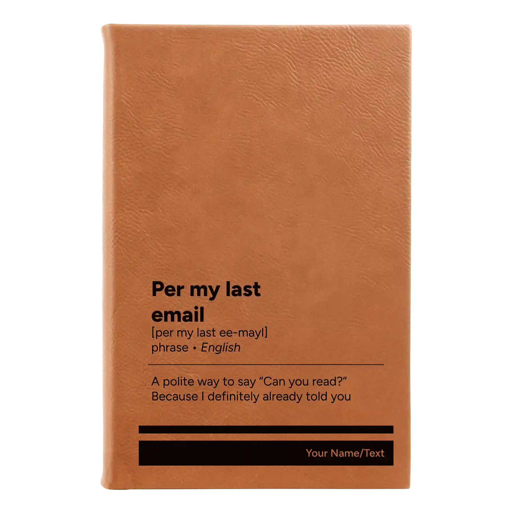 Small rawhide leatherette journal laser etched with 'Per My Last Email' design