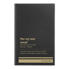 Small black/gold leatherette sketch book laser etched with 'Per My Last Email' design