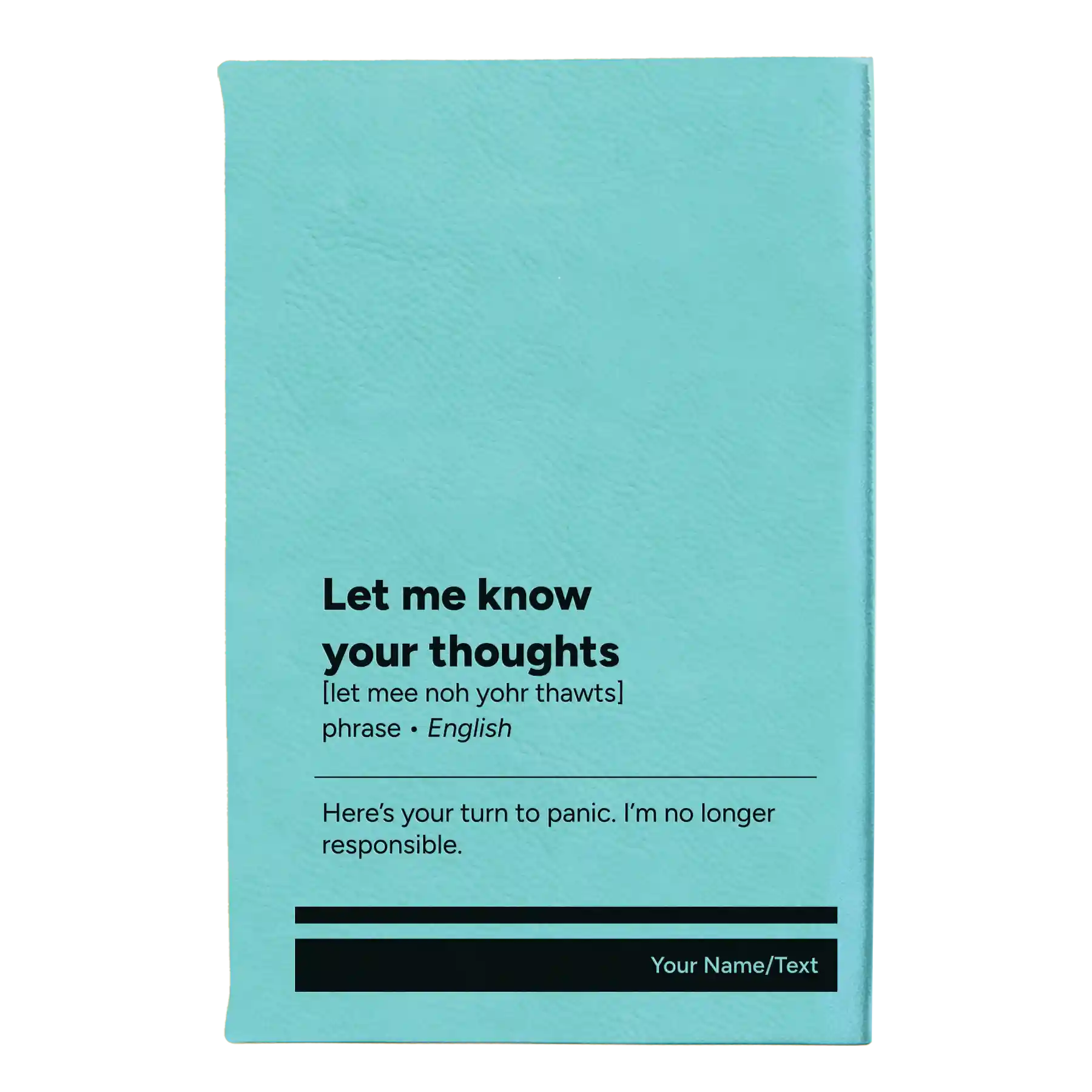 Small teal leatherette journal laser etched with 'Let Me Know Your Thoughts' design