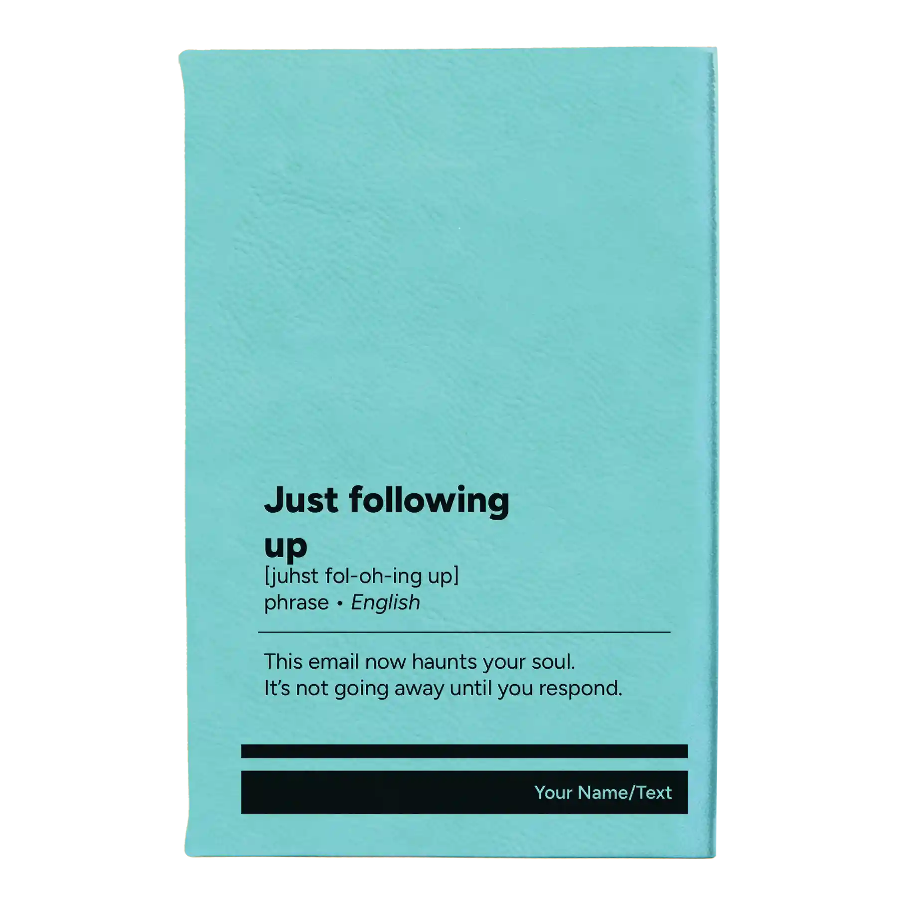Small teal leatherette sketch book laser etched with 'Just Following Up' design