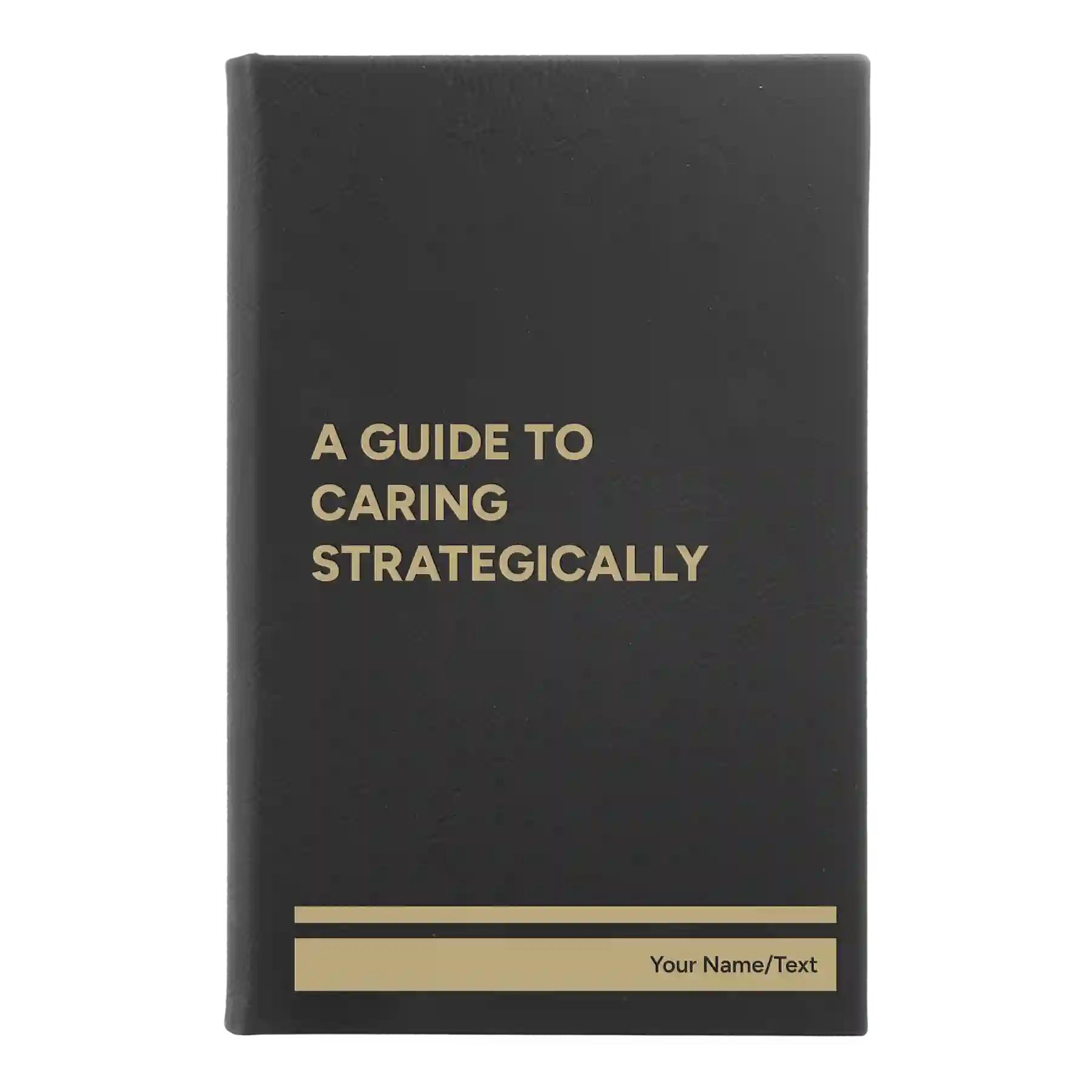 Small black/gold leatherette journal laser etched with 'A guide to caring strategically' design