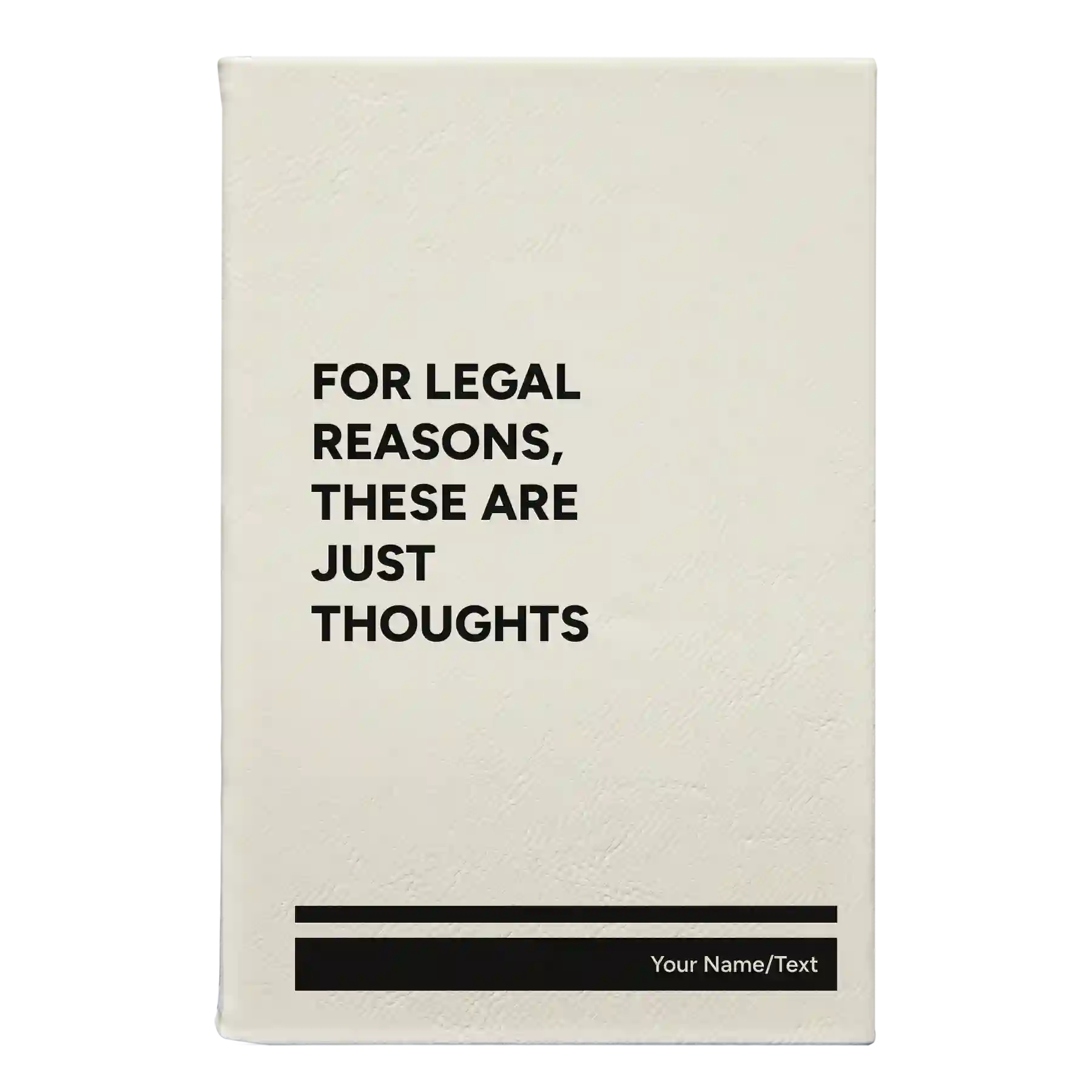 Small white leatherette sketch book laser etched with 'For Legal Reasons These are Just thoughts' design