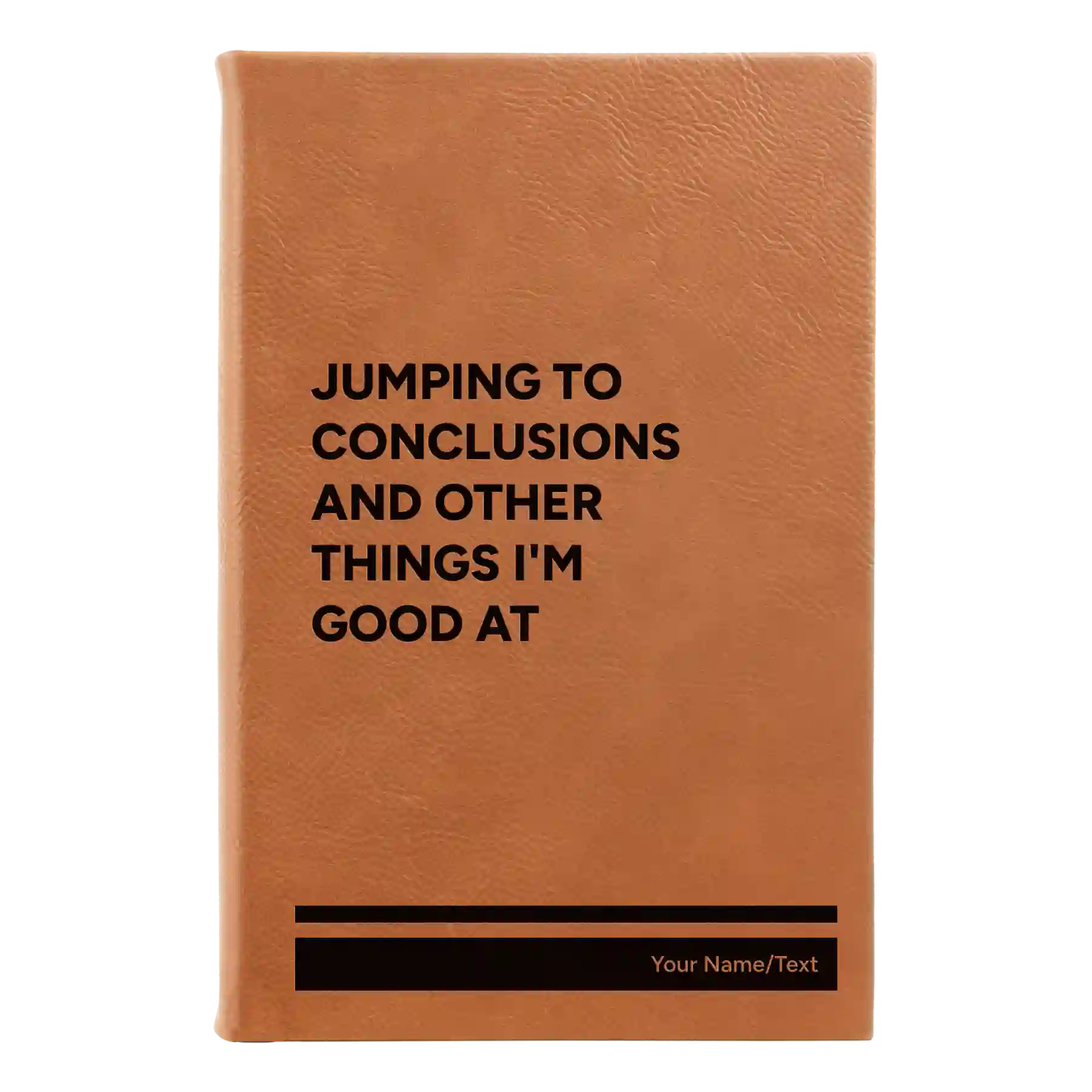 Small rawhide leatherette sketch book laser etched with 'Jumping to conclusions and other things Im good at' design
