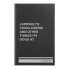 Small black/silver leatherette journal laser etched with 'Jumping to conclusions and other things Im good at' design