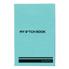 Small teal leatherette sketch book laser etched with 'My Btch Book' design