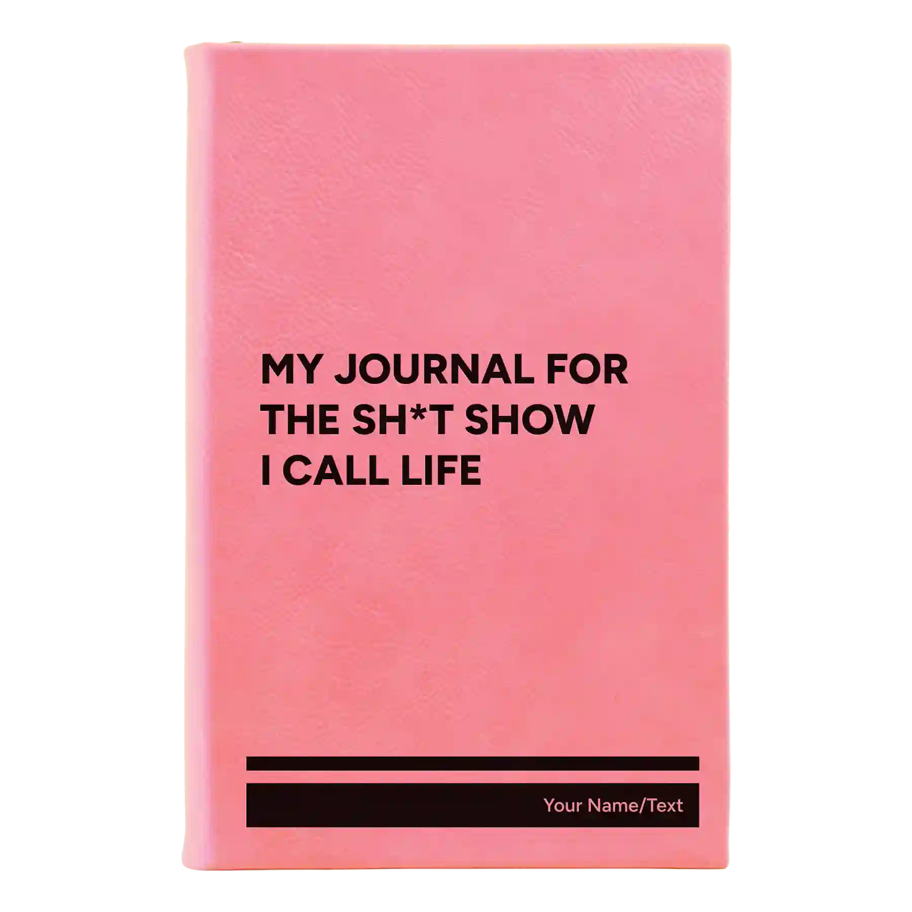 Small pink leatherette journal laser etched with 'My journal for the sht show I call life' design