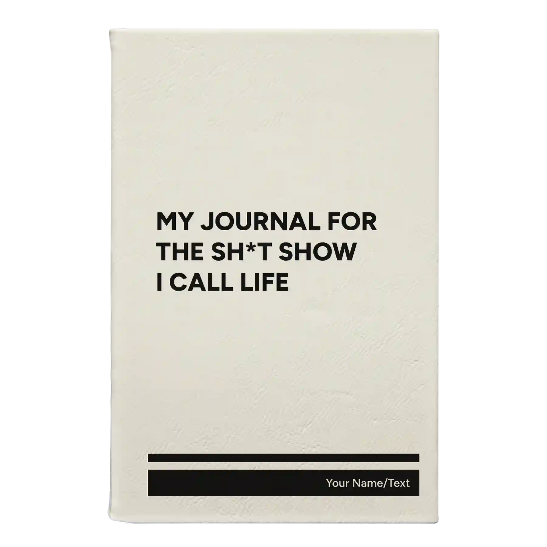 Small white leatherette journal laser etched with 'My journal for the sht show I call life' design