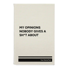 Small white leatherette journal laser etched with 'My opinions nobody gives a sht about' design