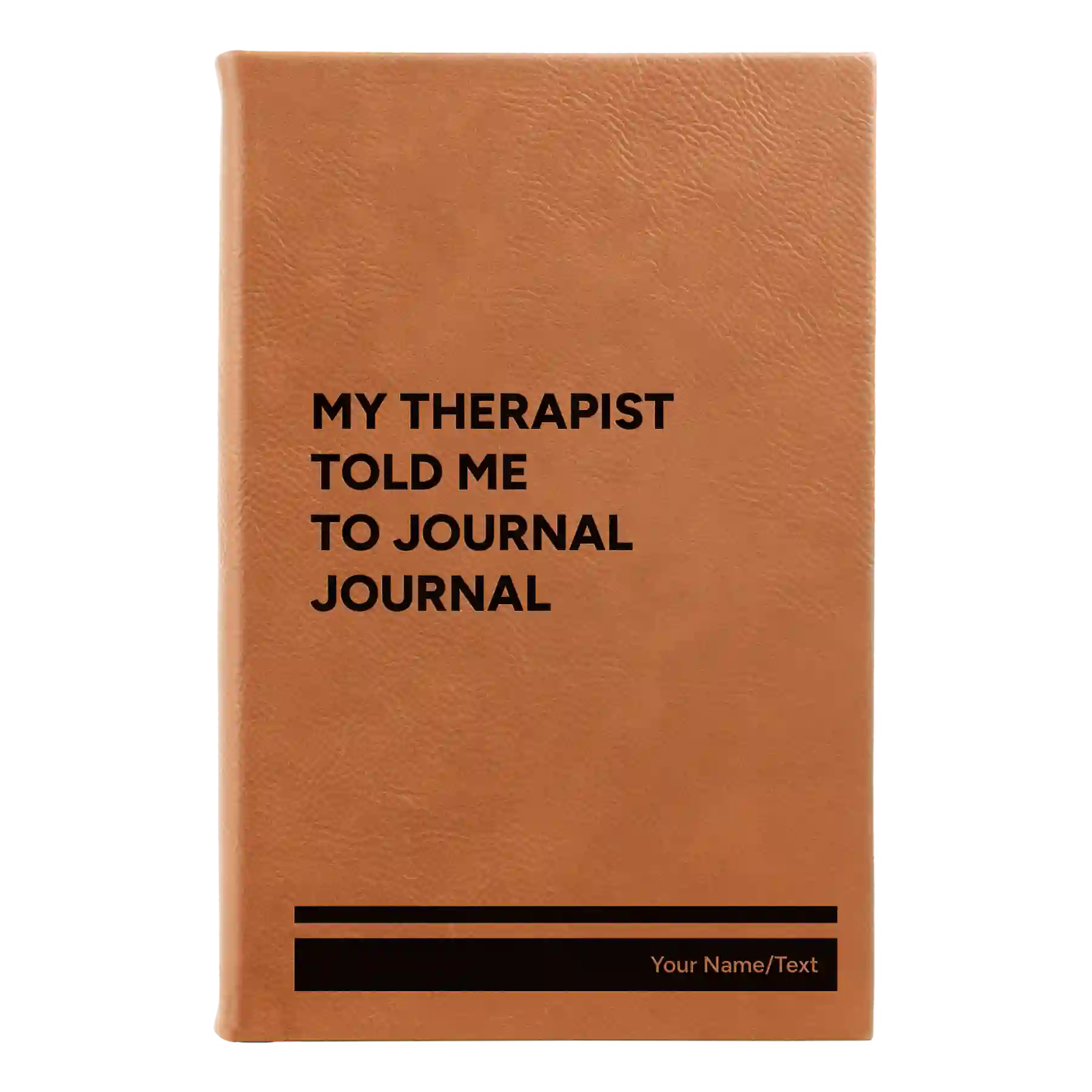 Small rawhide leatherette journal laser etched with 'My therapist told me to journal' design