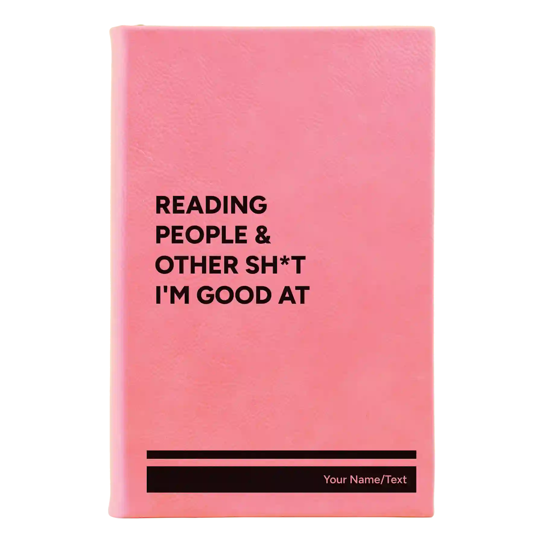 Small pink leatherette journal laser etched with 'Reading people other sht Im good at' design
