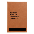 Small rawhide leatherette journal laser etched with 'Reading people other sht Im good at' design