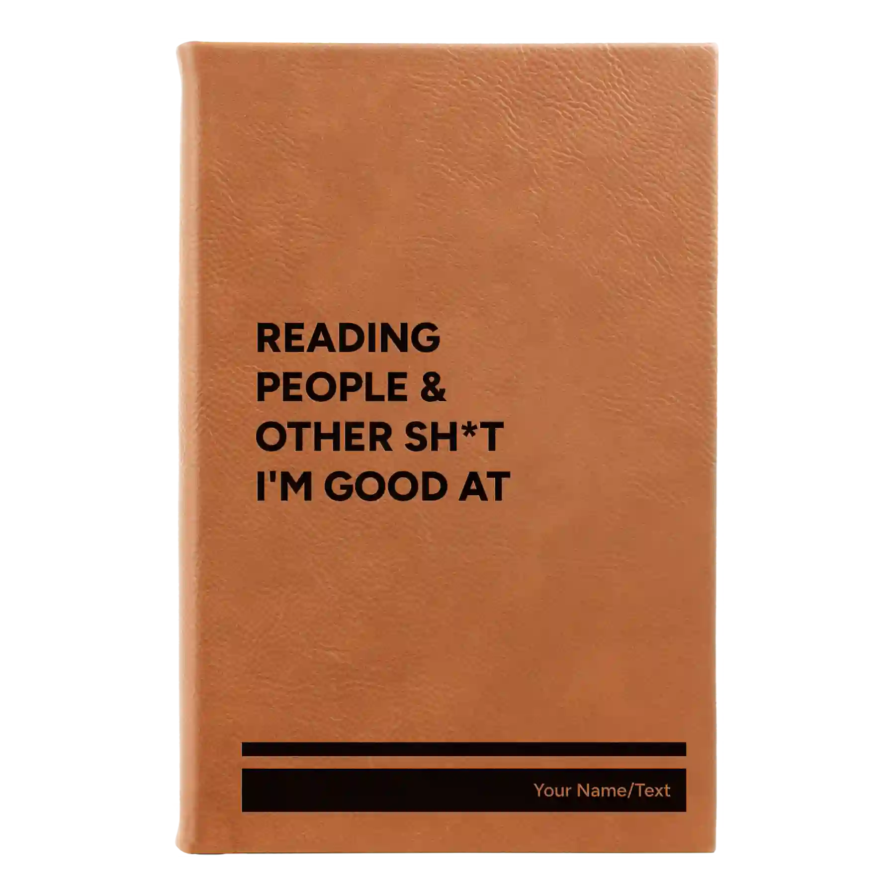 Small rawhide leatherette journal laser etched with 'Reading people other sht Im good at' design