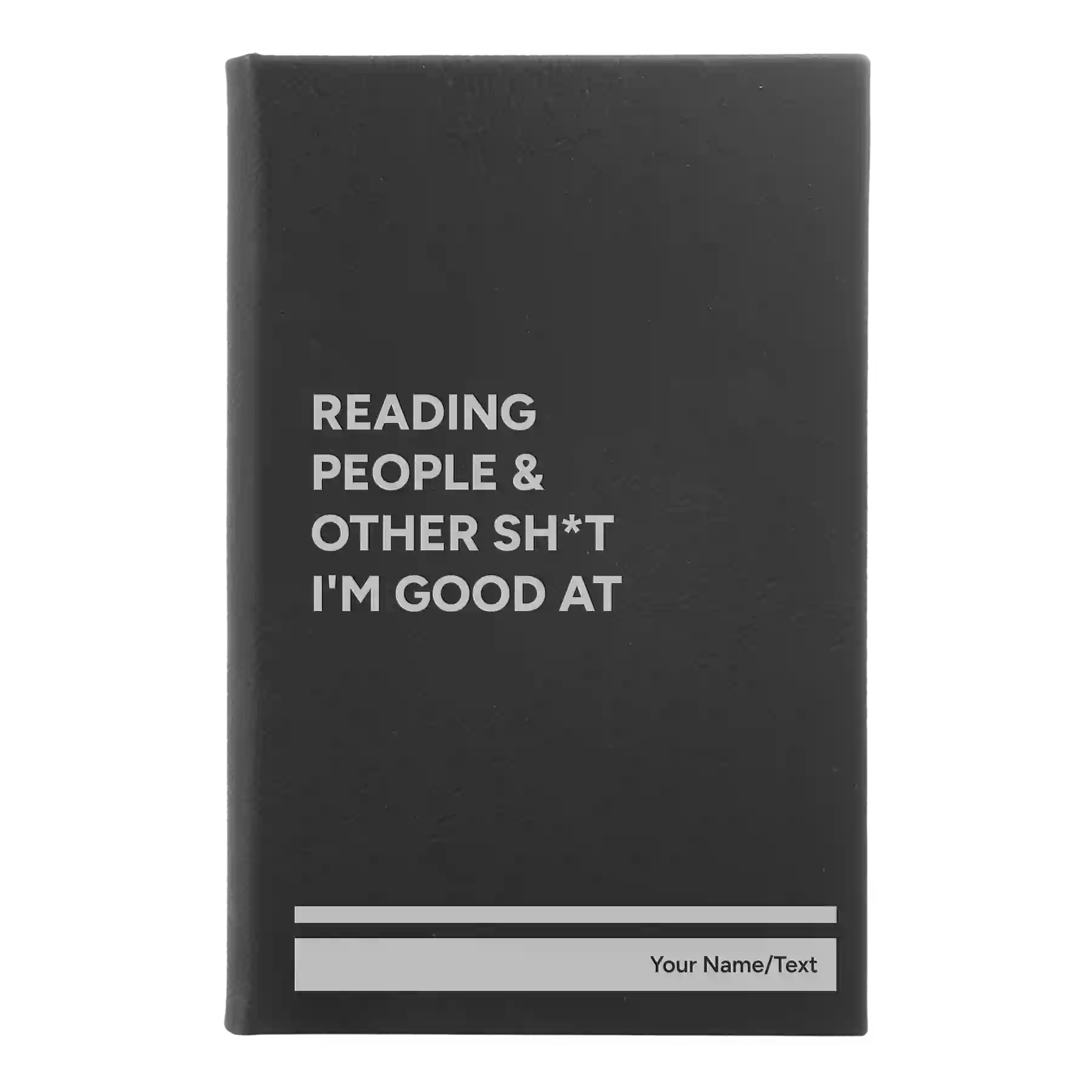 Small black/silver leatherette sketch book laser etched with 'Reading people other sht Im good at' design