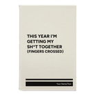 Small white leatherette journal laser etched with 'This Year I'm Getting My Shit Together (fingers crossed)' design