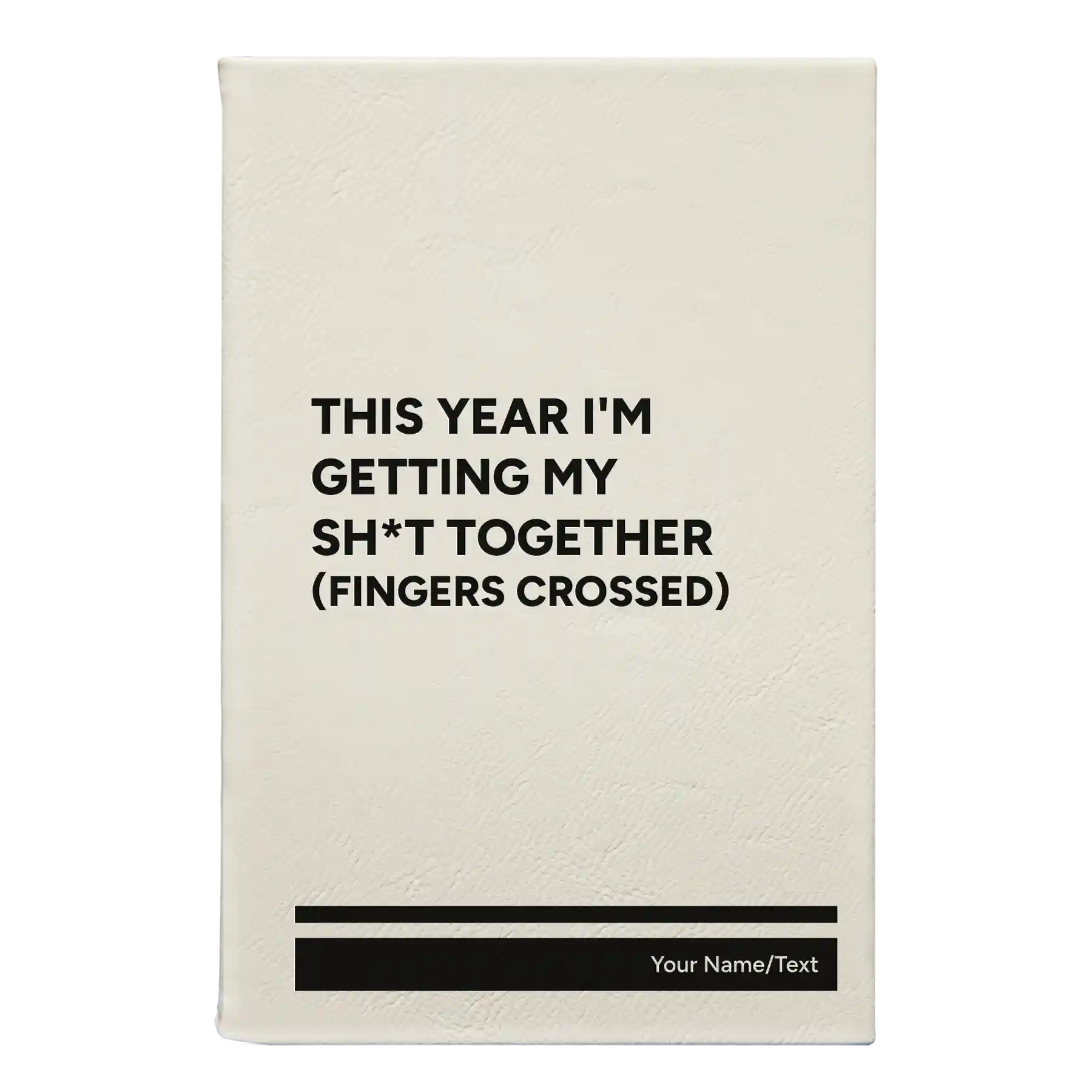 Small white leatherette sketch book laser etched with 'This Year I'm Getting My Shit Together (fingers crossed)' design