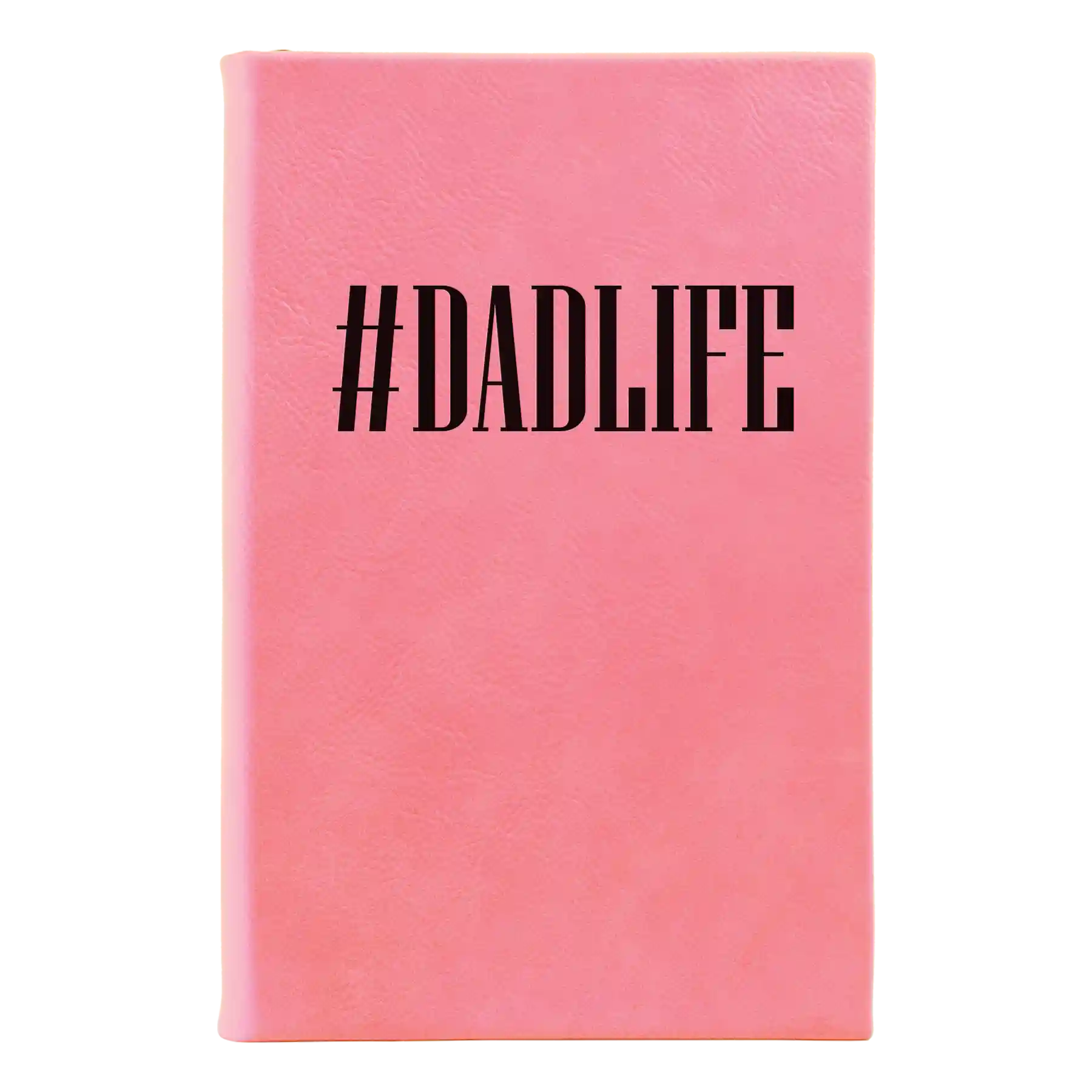 Small pink leatherette journal laser etched with 'Dadlife' design