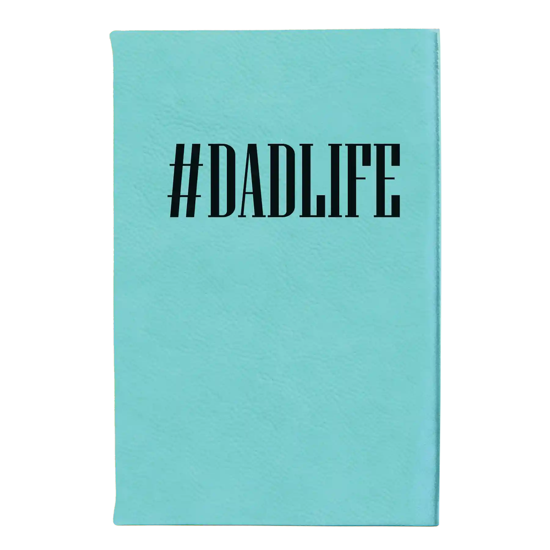 Small teal leatherette sketch book laser etched with 'Dadlife' design