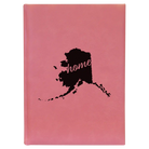 Large pink leatherette journal laser etched with 'Alaska Home' design