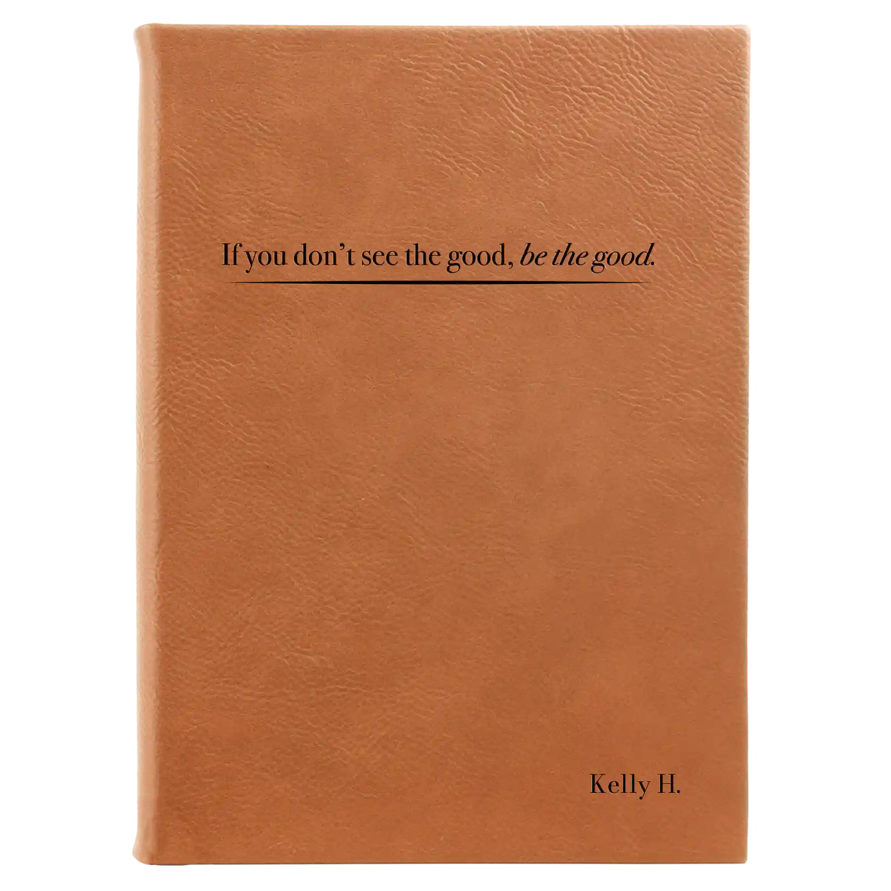 Large rawhide leatherette journal laser etched with 'Be the Good' design