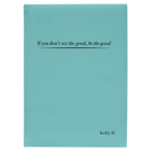 Large teal leatherette journal laser etched with 'Be the Good' design
