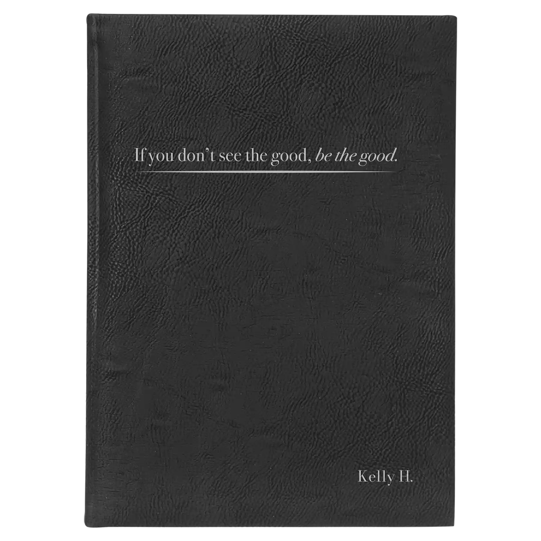 Large black/silver leatherette journal laser etched with 'Be the Good' design
