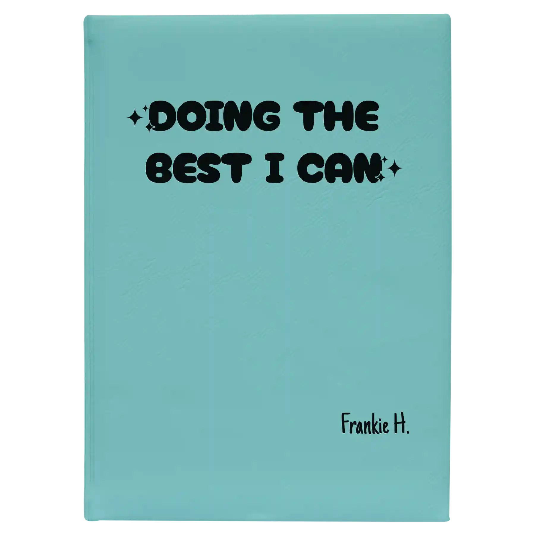 Large teal leatherette sketch book laser etched with 'Doing the Best' design