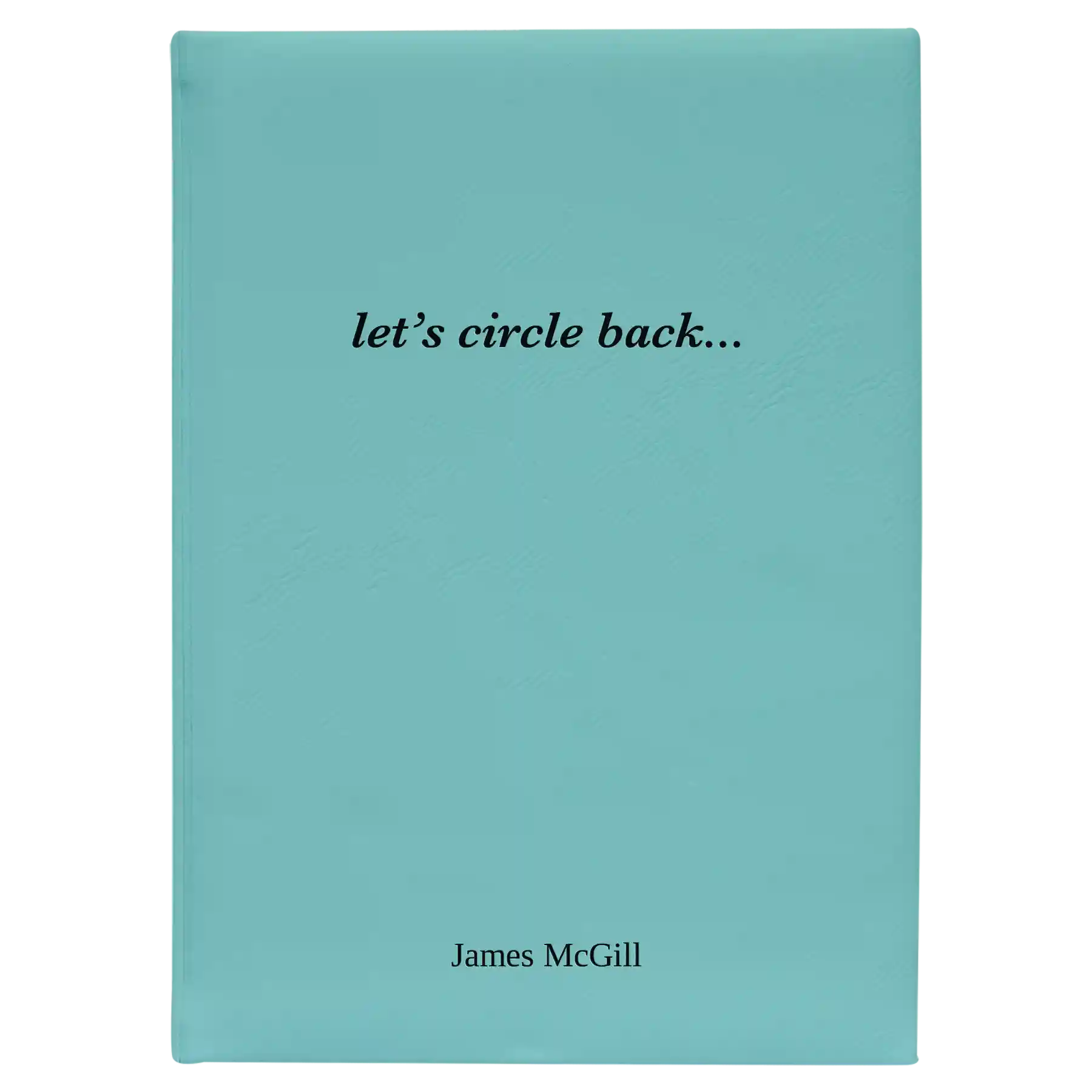 Large teal leatherette journal laser etched with 'Circle Back' design