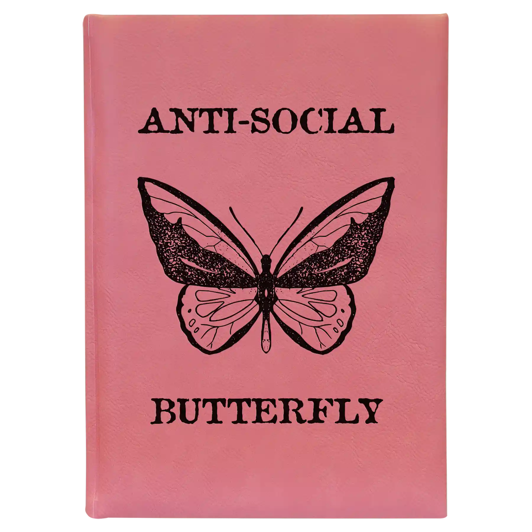 Large pink leatherette journal laser etched with 'Anti-Social Butterfly' design
