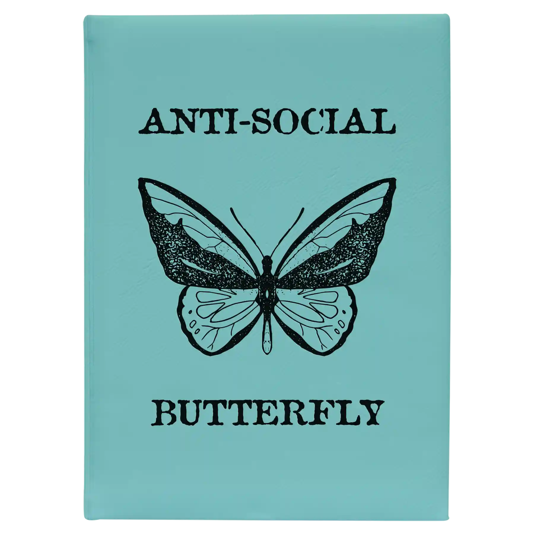 Large teal leatherette journal laser etched with 'Anti-Social Butterfly' design