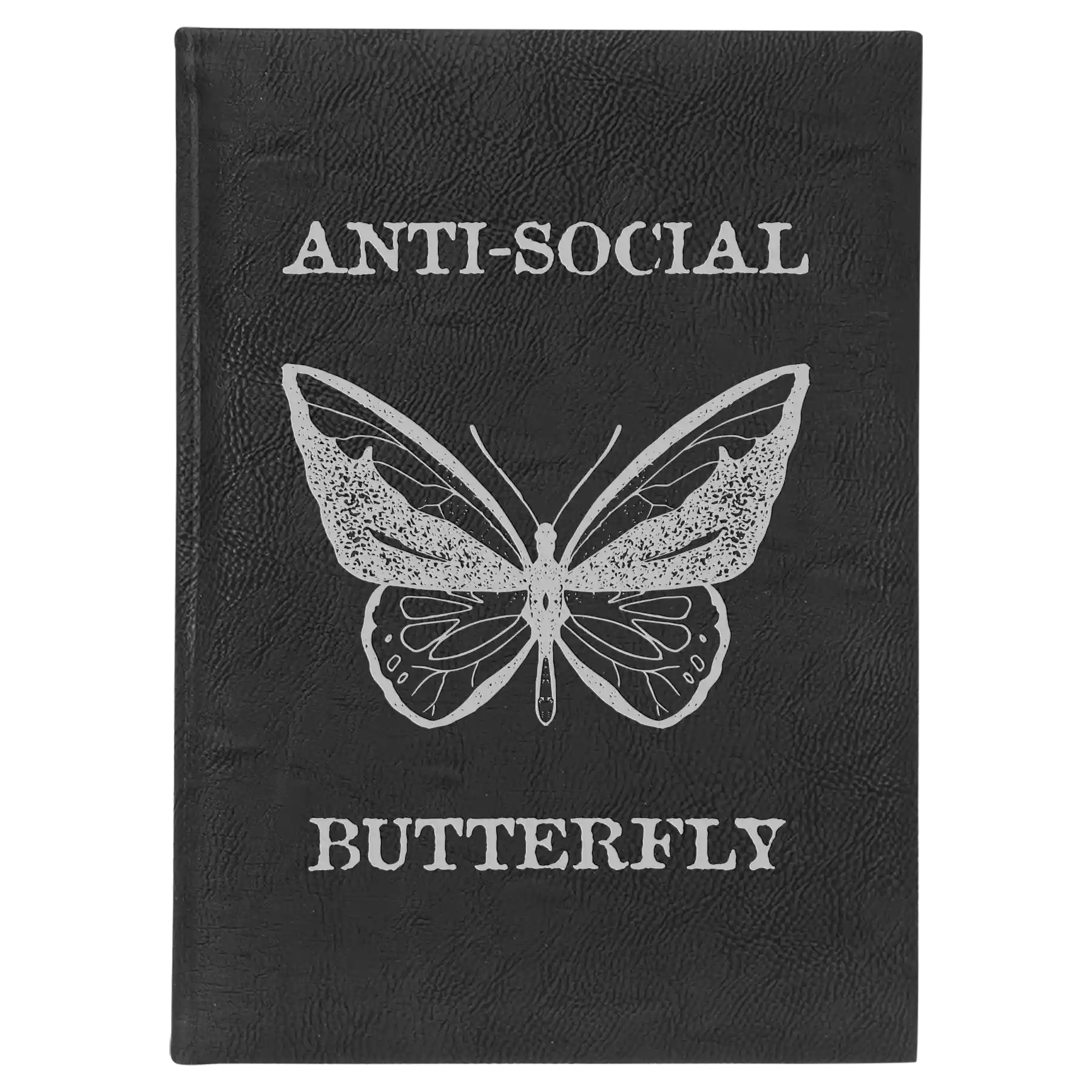 Large black/silver leatherette journal laser etched with 'Anti-Social Butterfly' design