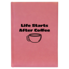 Large pink leatherette journal laser etched with 'Life Coffee' design