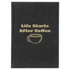 Large black/gold leatherette journal laser etched with 'Life Coffee' design