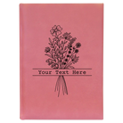 Large pink leatherette journal laser etched with 'Bouquet Text' design