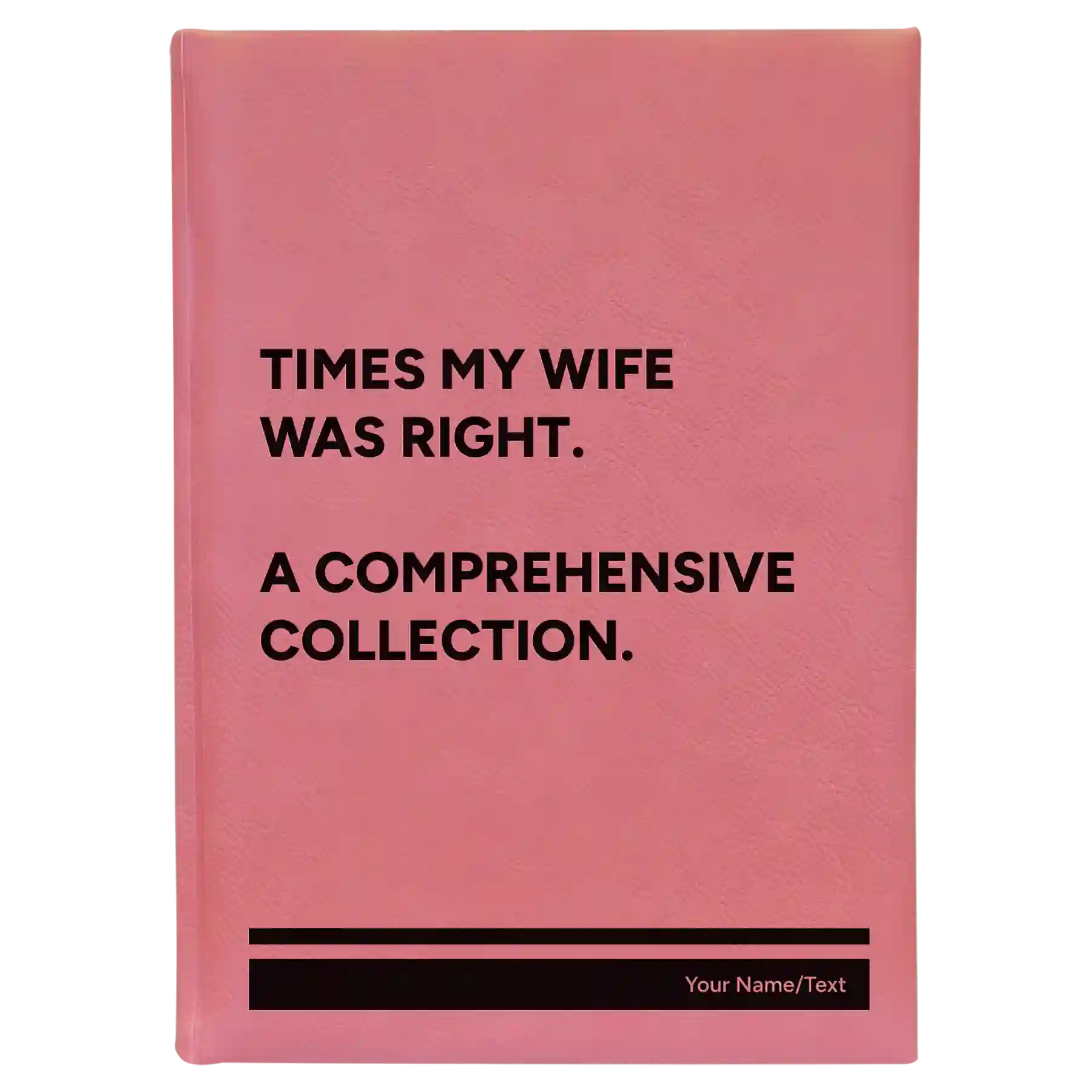 Large pink leatherette sketch book laser etched with 'Times My Wife Was Right' design