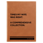 Large rawhide leatherette sketch book laser etched with 'Times My Wife Was Right' design