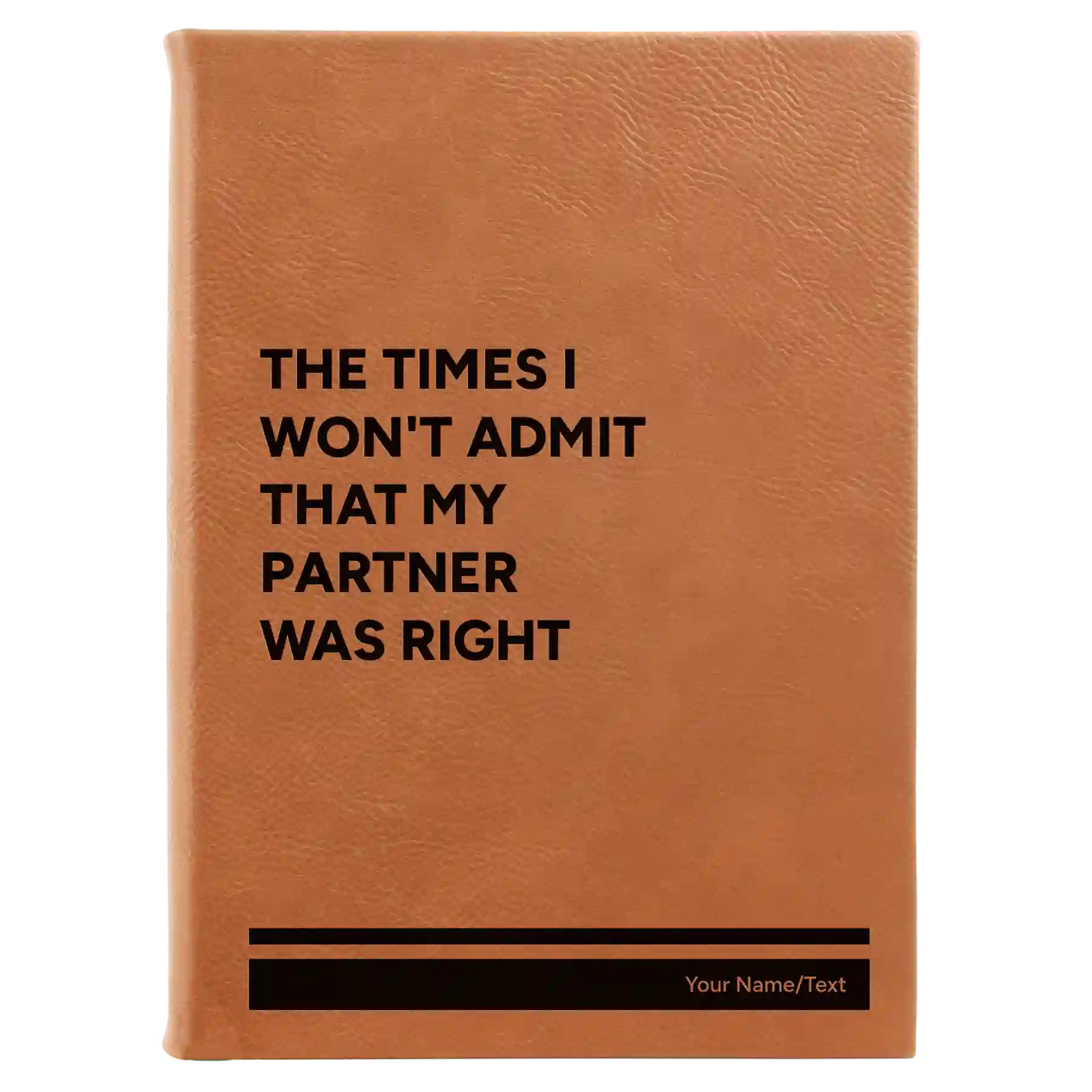 Large rawhide leatherette sketch book laser etched with 'The Times I wont Admit' design