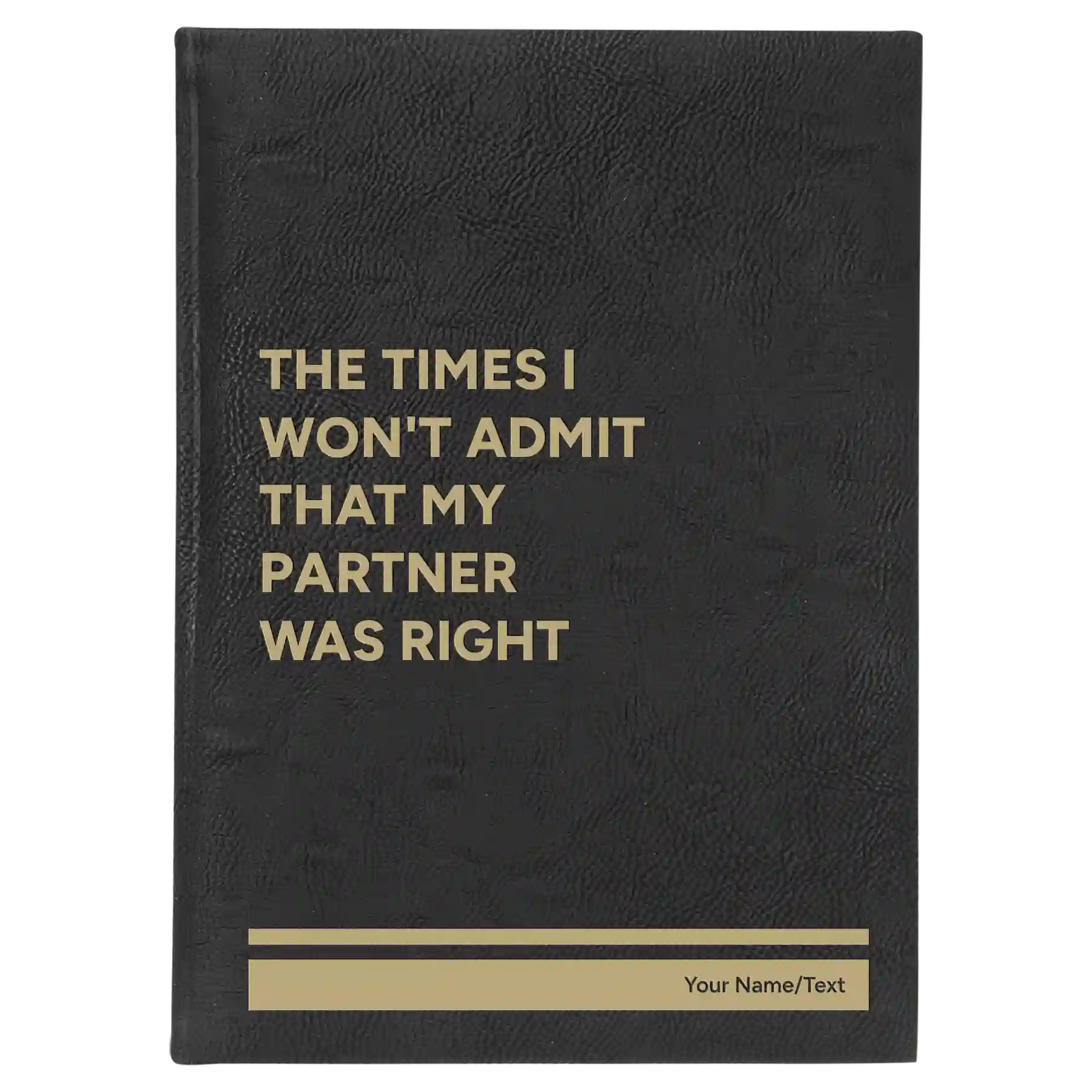 Large black/gold leatherette sketch book laser etched with 'The Times I wont Admit' design