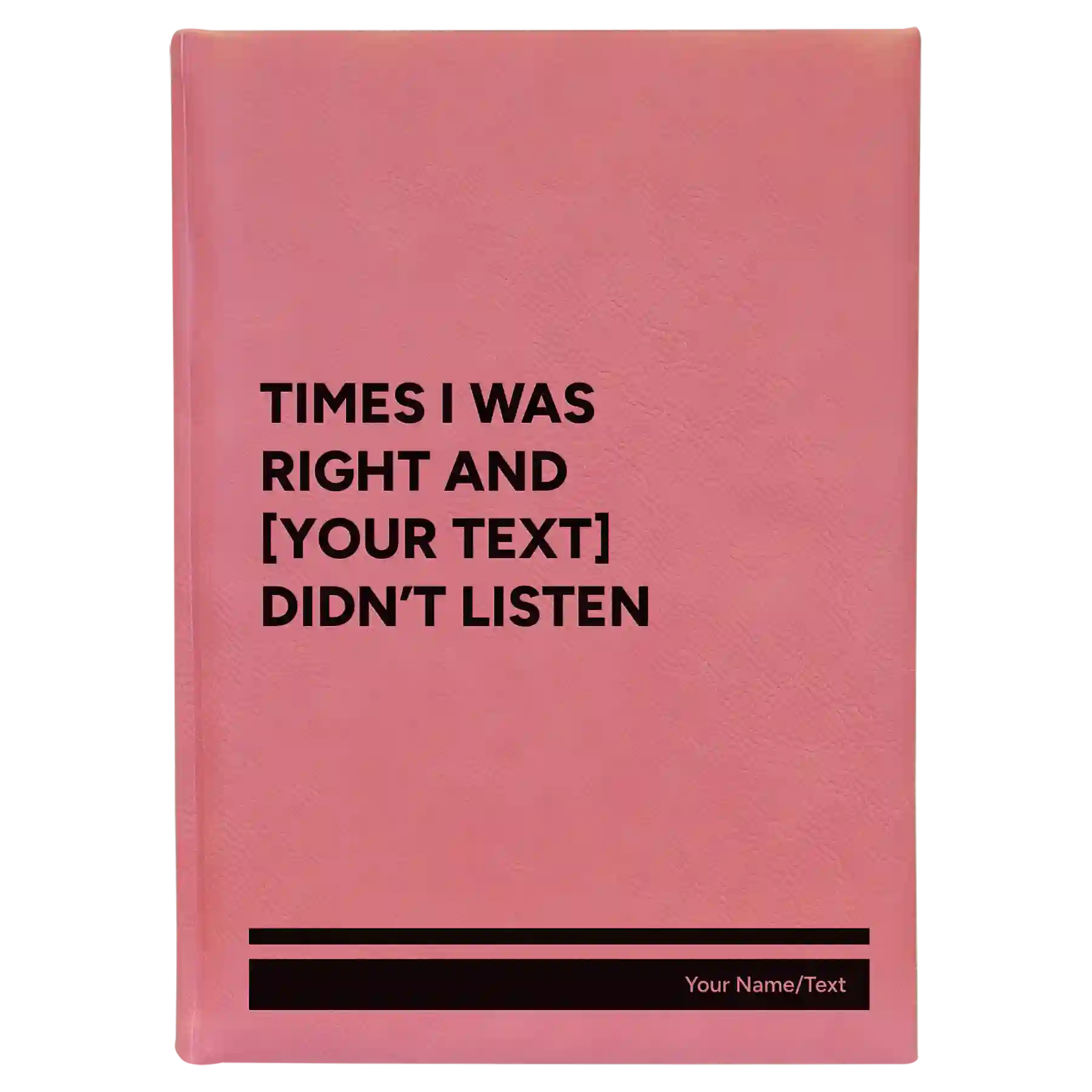 Large pink leatherette sketch book laser etched with 'Times I was Right' design