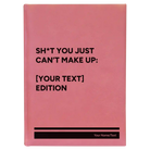 Large pink leatherette journal laser etched with 'Shit You Just Cant Make Up' design