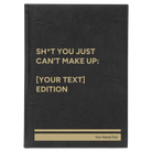 Large black/gold leatherette sketch book laser etched with 'Shit You Just Cant Make Up' design