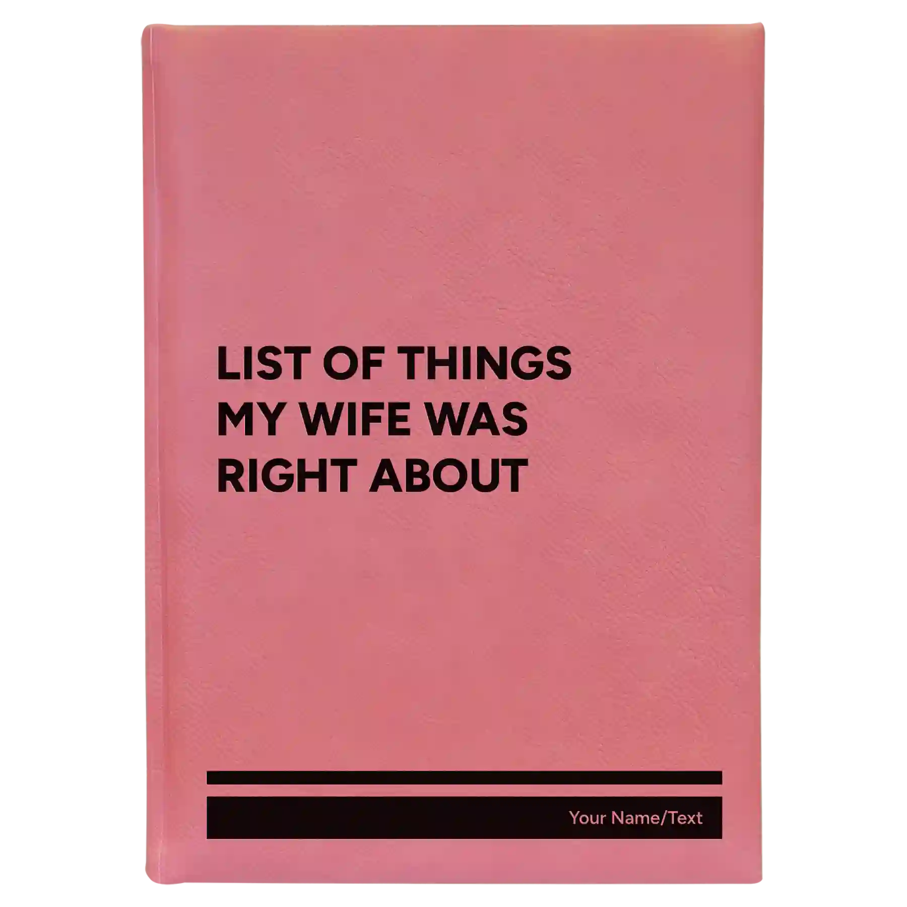 Large pink leatherette sketch book laser etched with 'List of Things My Wife Was Right About' design