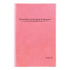 Small pink leatherette sketch book laser etched with 'Be the Good' design