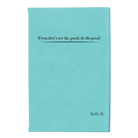 Small teal leatherette sketch book laser etched with 'Be the Good' design
