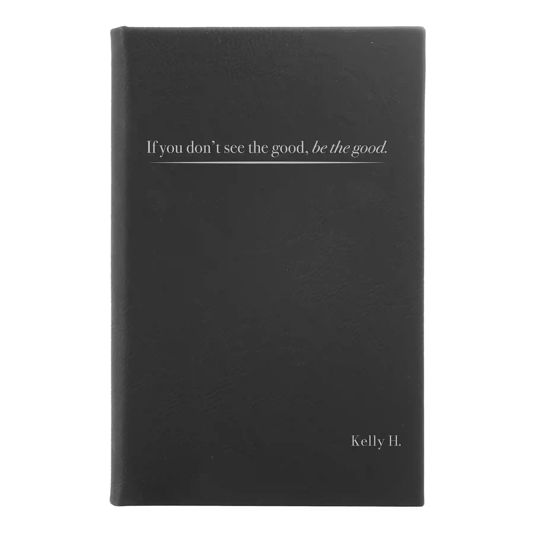 Small black/silver leatherette journal laser etched with 'Be the Good' design