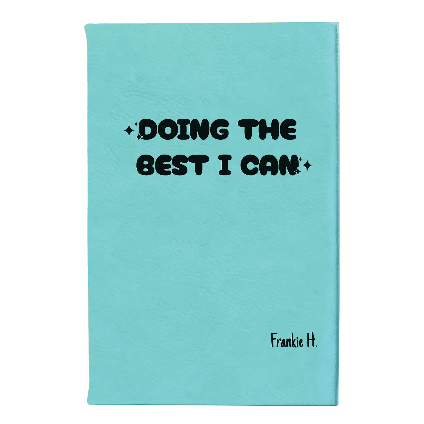 Small teal leatherette sketch book laser etched with 'Doing the Best' design