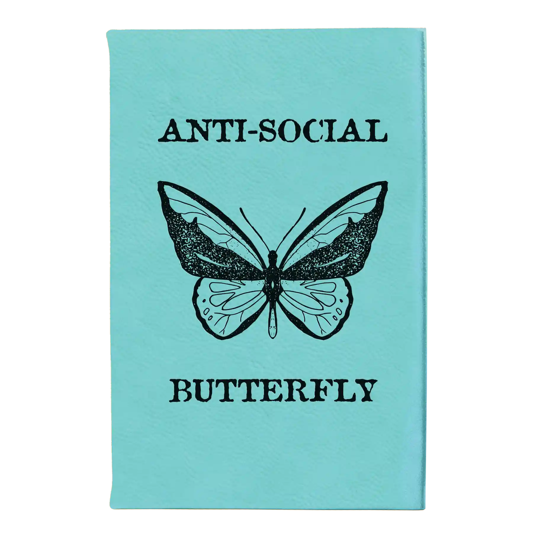 Small teal leatherette journal laser etched with 'Anti-Social Butterfly' design