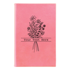 Small pink leatherette journal laser etched with 'Bouquet Text' design
